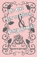 No One Left to Touch & Other Stories 1950708446 Book Cover