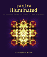 Tantra Illuminated: The Philosophy, History, and Practice of a Timeless Tradition 193710401X Book Cover
