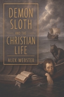 Demon Sloth and the Christian Life B0HKPTGGG1 Book Cover