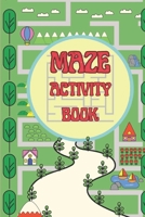 Maze Activity Book: Best Maze Puzzles Activity Book Easy To Hard Challenges For Kids And Adults Both B0CKP8DLGD Book Cover