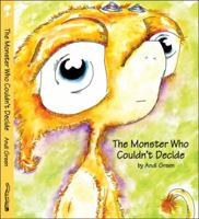 The Monster Who Couldn't Decide 0979286034 Book Cover