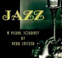 Jazz: A Visual Journey 0967671507 Book Cover