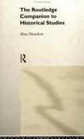 The Routledge Companion to Historical Studies (Routledge Companions to History) 0415385776 Book Cover
