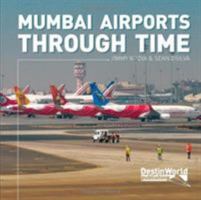 Mumbai Airports Through Time 0956718744 Book Cover