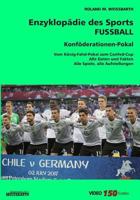 [V5.1] Konföderationen-Pokal / Confed-Cup: Enzyklopädie des Sports - FUSSBALL (Volume 5) 1974046605 Book Cover