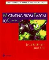 Migrating from Pascal to C++ (Undergraduate Texts in Computer Science) 0387947302 Book Cover