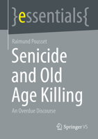Senicide and Old Age Killing: An Overdue Discourse 3658394978 Book Cover