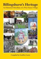 Billingshurst's Heritage: An Historical Miscellany of a West Sussex Village 1912271028 Book Cover