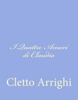 I Quattro Amori Di Claudia 148023771X Book Cover