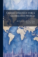 Grand Strategy for a Globalized World 1025084365 Book Cover