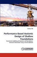 Performance Based Aseismic Design of Shallow Foundations 3838373146 Book Cover