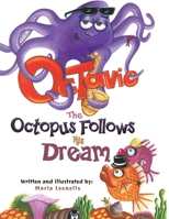 Octavio The Octopus Follows His Dream 1528982800 Book Cover