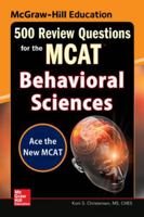 McGraw-Hill Education 500 Review Questions for the MCAT: Behavioral Sciences 0071841393 Book Cover