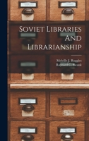 Soviet Libraries And Librarianship 101927476X Book Cover