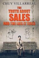 The Truth About Sales and The Lies It Tells B0BRDH2V89 Book Cover