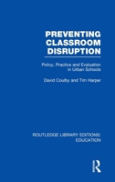 Preventing Classroom Disruption: Policy, Practice, And Evaluation In Urban Schools 0415682622 Book Cover
