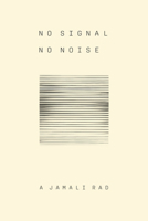 No Signal No Noise 1772016306 Book Cover