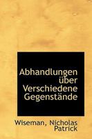 Abhandlungen über Verschiedene Gegenstände 0530418460 Book Cover