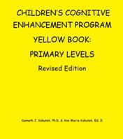 Children's Cognitive Enhancement Program Yellow Book: Combined Levels Revised Edition 098911645X Book Cover