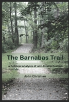 The Barnabas Trail: a fictional analysis of anti-intellectualism B09PW8K9PR Book Cover