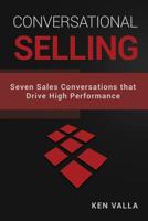 Conversational Selling: Seven Sales Conversations that Drive High Performance 1945849754 Book Cover