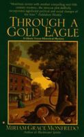 Through a Gold Eagle (Glynis Tryon Historical Mystery) 0425158985 Book Cover
