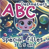 Alphabet pour enfant : ABC des métiers spécial filles : Apprendre les lettres de l’alphabet en s’amusant et en apprenant ! Inclut un pochoir à lettre ... | Alphabet Montessori (French Edition) B0CTZPXKCR Book Cover