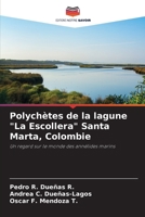 Polychètes de la lagune "La Escollera" Santa Marta, Colombie (French Edition) 6630013522 Book Cover