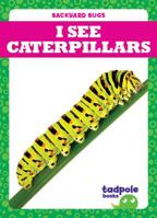 I See Caterpillars 1641287950 Book Cover