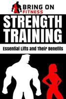 Strength Training: Essential Lifts and Their Benefits 1720811091 Book Cover