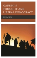 Gandhi's Thought and Liberal Democracy 149858652X Book Cover
