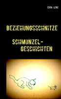 Beziehungsschnitze: Schmunzel-Geschichten 3750431795 Book Cover
