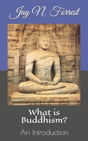 What is Buddhism?: An Introduction B08BW46B5D Book Cover