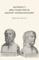 Authority and Tradition in Ancient Historiography 1009478338 Book Cover