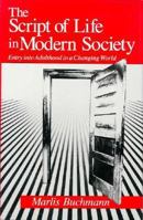 The Script of Life in Modern Society: Entry into Adulthood in a Changing World 0226078353 Book Cover