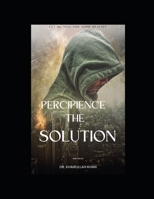 PERCIPIENCE: THE SOLUTION B0CCCVMSK2 Book Cover