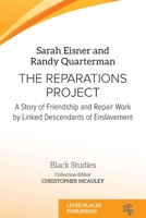 The Reparations Project: A Story of Friendship and Repair Work by Linked Descendants of Enslavement (Black Studies) 1916704077 Book Cover