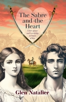 The Sabre and the Heart: A Tale of Love and Friendship in War 0648648079 Book Cover