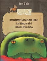 Ritorno ad Oak Hill: La Magia del Baule Perduto B0B5X4DNWT Book Cover