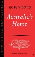 Australia's Home: Its Origins, Builders and Occupiers 0522843581 Book Cover