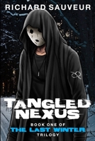 Tangled Nexus - The Last Winter - Book One 0995957207 Book Cover