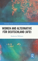 Women and Alternative für Deutschland (AfD) (Routledge Studies in Fascism and the Far Right) 104112273X Book Cover