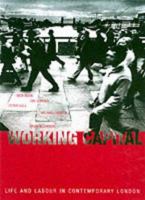 Working Capital: Life and Labour in Contemporary London 0415279321 Book Cover