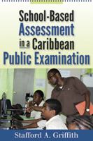 School-Based Assessment in a Caribbean Public Examination 9766405549 Book Cover