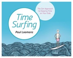 Time Surfing: The Zen Approach to Keeping Time on Your Side 1786780917 Book Cover