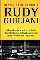 Beyond the Verdict Rudy Guiliani: Defamation Saga, and Legal Battle. Quest for Justice by Election Workers Ruby Freeman and Shaye Moss B0CQRKTJS9 Book Cover