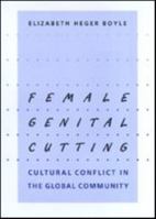 Female Genital Cutting: Cultural Conflict in the Global Community 080188263X Book Cover