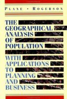 The Geographical Analysis of Population: With Applications to Planning and Business 0471510149 Book Cover