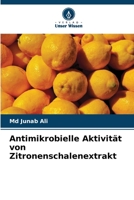 Antimikrobielle Aktivität von Zitronenschalenextrakt 6205267624 Book Cover
