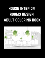 House Interior Rooms Design Adult Coloring Book: Adults Color Beautiful Bedrooms Bathrooms Kitchens, Beautiful Houses (Stress Relieving Coloring Pages B08VVF4NZ7 Book Cover